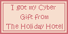 I got my cyber gift from the Holiday Hotel
